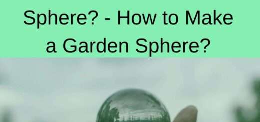 What is a Garden Sphere? - How to Make a Garden Sphere?