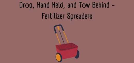 Best Fertilizer Spreaders - Broadcast, Drop, Hand Held, and Tow Behind - Fertilizer Spreaders