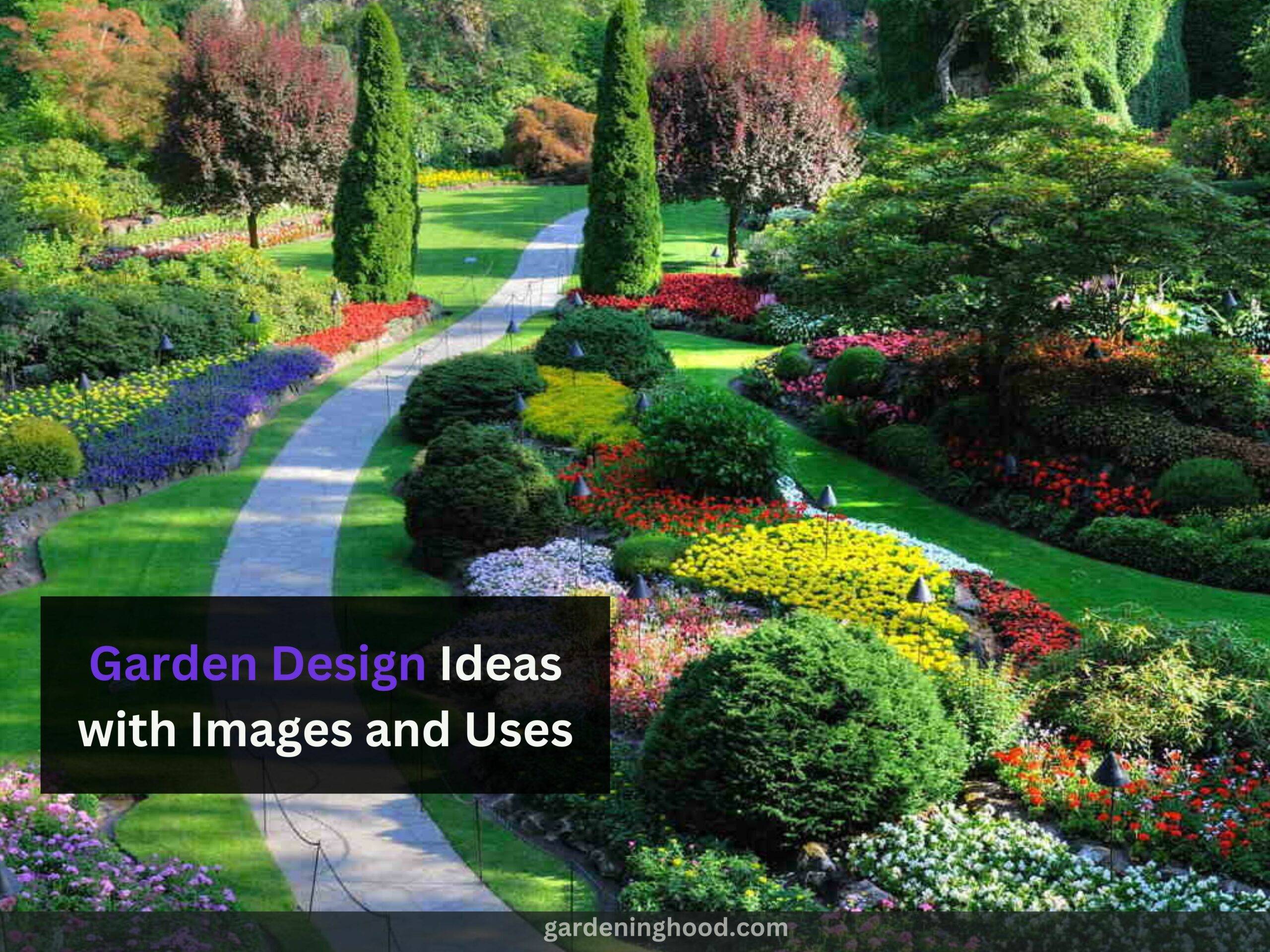 Garden Design Ideas with Images and Uses